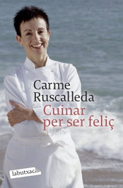 LABUTXACA, Cuinar per ser feliç - Carme Ruscalleda