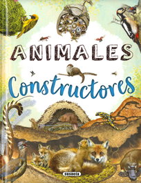 Animales constructores, Equipo Susaeta - SUSAETA EDICIONES