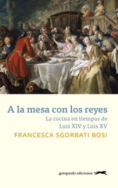 A la mesa con los reyes, Francesca Sgorbati Bosi - Gatopardo Ediciones