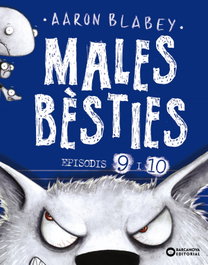 Males bèsties. Episodis 9 i 10, Aaron Blabey - BARCANOVA
