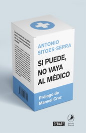 Si puede, no vaya al médico, Antonio Sitges-Serra - DEBATE