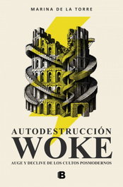 Autodestrucción woke, Marina de la Torre - EDICIONES B