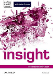 OXFORD UNIVERSITY PRESS, Insight Intermediate: Workbook and Online Practice Student's - OXFORD UNIVERSITY PRESS