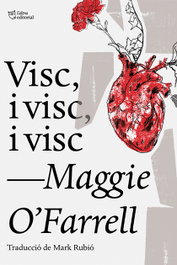 Visc, i visc, i visc, Maggie O'Farrell - L'ALTRA EDITORIAL