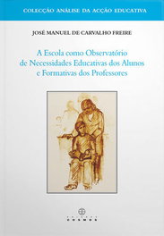 EDIÇOES COSMOS, A Escola Como Observatório de Necessidades Educativas dos Aluno e Formativa dos Professores