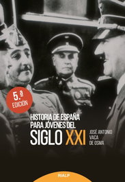Historia de España para jóvenes del siglo XXI, José Antonio Vaca De Osma - RIALP