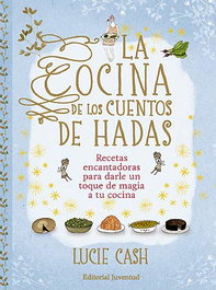 La cocina de los cuentos de hadas, Lucie Cash - JUVENTUD