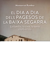 El dia a dia dels pagesos de la Baixa Segarra, Montserrat Rumbau - COSSETANIA EDICIONS
