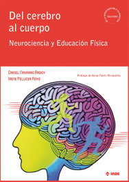 INDE, Del cerebro al cuerpo: neurociencia y educacion fisica - INDE