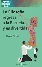 Filosofia regresa a la escuela... y es divertida, Nicola Zippel - POPULAR