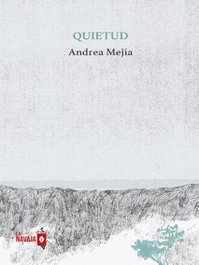 Quietud, Andrea Mejía - LA NAVAJA SUIZA