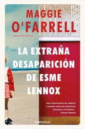 La extraña desaparición de Esme Lennox, Maggie O'Farrell - DEBOLSILLO