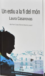 Un estiu a la fi del món, Laura Casanovas Borrell - LLIBRES DEL SEGLE