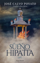 El sueño de Hipatia, José Calvo Poyato - HARPER COLLINS IBERICA