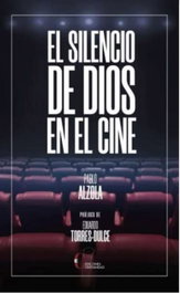 El silencio de Dios en el cine, Pablo Alzola - CRISTIANDAD