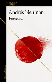 Fractura, Andrés Neuman - ALFAGUARA