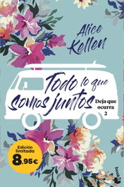 BOOKET Todo lo que somos juntos (Deja que ocurra, 2), Alice Kellen - BOOKET