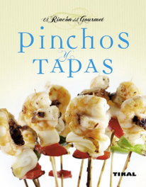 TIKAL EDICIONES, Pinchos y tapas (El rincón del gourmet)