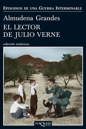 El lector de Julio Verne, Almudena Grandes - TUSQUETS