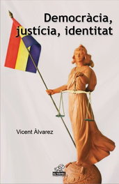 Democracia, justicia, identitat, Alvarez Vicent - L'Eixam Edicions S.L.