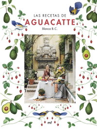 Las recetas de Aguacatte, Blanca Barrera-Cuadra - MARTINEZ ROCA