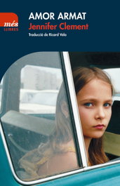 Amor Armat, Jennifer Clement - Mes Llibres