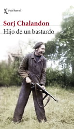 Hijo de un bastardo, Sorj Chalandon - SEIX BARRAL EDICIONES
