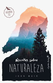 Escritos sobre naturaleza, John Muir - CAPITAN SWING LIBROS