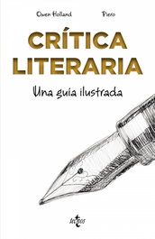 Crítica literaria: Una guía ilustrada, Owen Holland; Piero - TECNOS