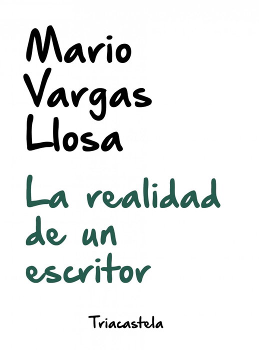 La realidad de un escritor, Mario Vargas Llosa - TRIACASTELA
