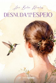 Desnuda ante el espejo, Ana Belén Morales - TERRA IGNOTA