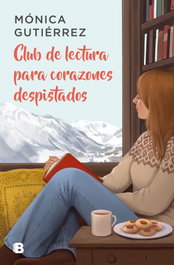 CLUB DE LECTURA PARA CORAZONES DESPISTADOS, Monica Gutierrez - Ediciones B