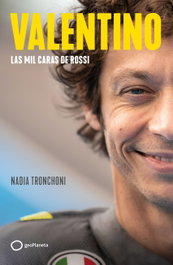 Valentino: Las mil caras de Rossi, Nadia Tronchoni - GEOPLANETA