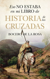 ESO NO ESTABA (LEB) HIST. CRUZADAS, Bocero de la Rosa - Almuzara Editorial