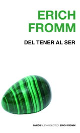 Del tener al ser, Erich Fromm - PAIDOS
