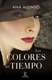 Los colores del tiempo, Ana Alonso - ESPASA CALPE