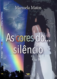 MOSAICO DE PALAVRAS EDITORA, AS CORES DO SILÊNCIO, Manuela Matos