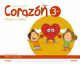 ANAYA, CORAZÓN 3 AÑOS - CORAZON RELIGION 3 AÑOS (ED.INFANTIL)