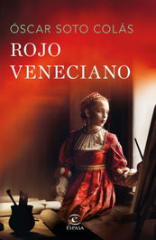 Rojo veneciano, Óscar Soto Colás - ESPASA CALPE