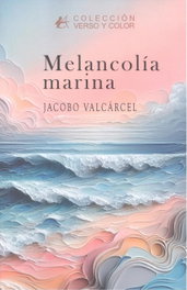 Melancolia marina, Jacobo Valcarcel - EDITORIAL ADARVE