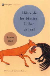El llibre de les bèsties. Llibre del Cel, Ramon Llull - LA MAGRANA