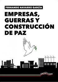 Empresas, guerras y construcción de paz, Fernando Navarro García - ULTIMA LINEA