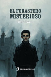 El forasterero misterioso, Mark Twain - EDICIONES PERELLO