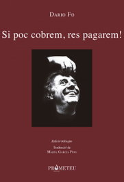 Si poc cobrem, res pagarem!, Dario Fo - PROMETEU EDICIONS