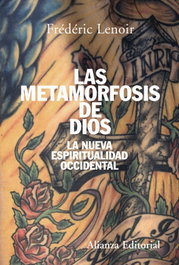 Las metamorfosis de Dios, Frédéric Lenoir - ALIANZA