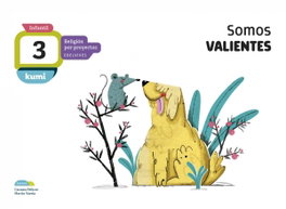 EDELVIVES, Somos Valientes 3 Años Proyecto Kumi Religión 2018