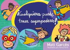 Cualquiera puede tener superpoderes, Mati Garcés - SAMARUC