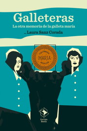 Galleteras, Laura Sanz Corada - LA CAJA BOOKS