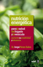 Nutrición energética para la salud del Hígado y la vesícula, Jorge Pérez-Calvo - EDAF EDITORIAL