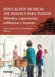 Educación musical ¡de todas y para todos!, Marco Antonio de la Ossa-Martínez y otros - NARCEA